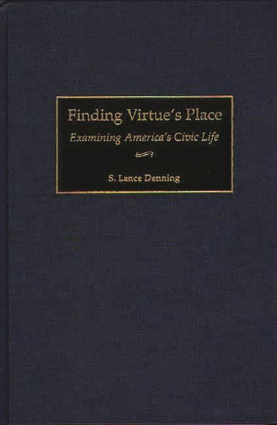 Finding Virtue's Place: Examining America's Civic Life