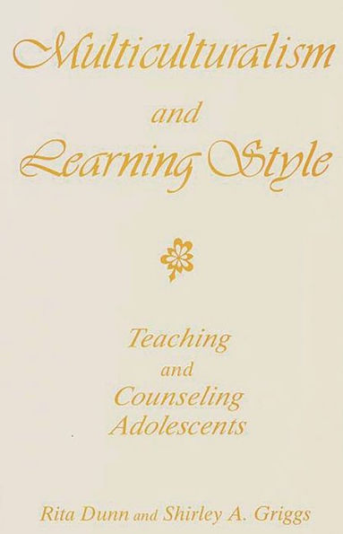 Multiculturalism and Learning Style: Teaching and Counseling Adolescents