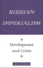 Russian Imperialism: Development and Crisis