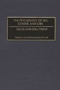 Title: The Psychology of Sex, Gender, and Jobs: Issues and Solutions, Author: Louis Diamant