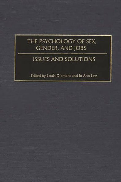 The Psychology of Sex, Gender, and Jobs: Issues and Solutions