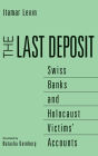 The Last Deposit: Swiss Banks and Holocaust Victims' Accounts