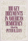 100 Key Documents in American Democracy / Edition 1