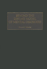 Title: Beyond the Disease Model of Mental Disorders, Author: Donald Kiesler