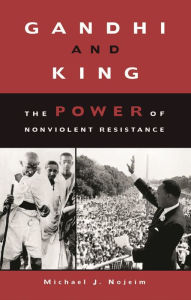 Title: Gandhi and King: The Power of Nonviolent Resistance, Author: Michael Nojeim