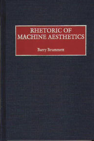 Title: Rhetoric of Machine Aesthetics, Author: Barry Brummett
