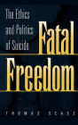 Alternative view 2 of Fatal Freedom: The Ethics and Politics of Suicide