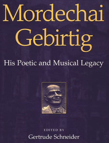 Mordechai Gebirtig: His Poetic and Musical Legacy