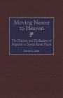 Moving Nearer to Heaven: The Illusions and Disillusions of Migrants to Scenic Rural Places / Edition 1