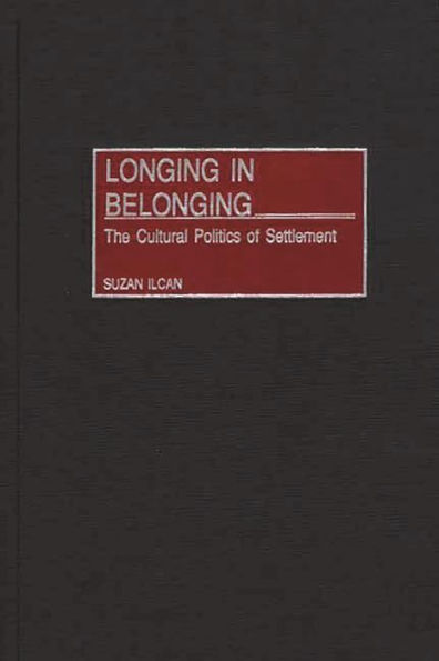 Longing in Belonging: The Cultural Politics of Settlement