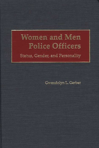 Women and Men Police Officers: Status, Gender, and Personality / Edition 1