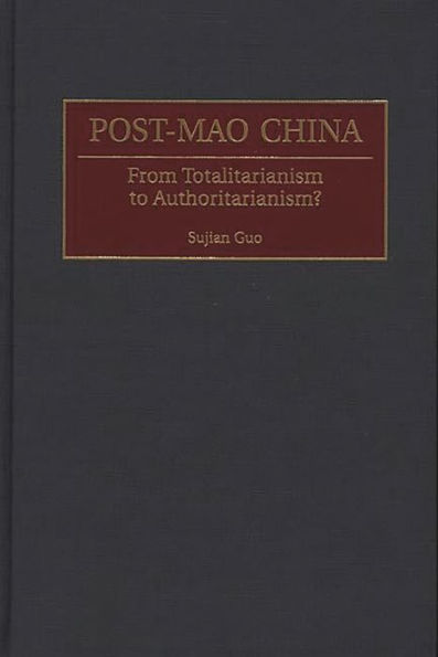 Post-Mao China: From Totalitarianism to Authoritarianism?