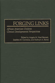 Title: Forging Links: African American Children Clinical Developmental Perspectives, Author: Angela M. Neal-Barnett