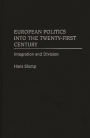 European Politics into the Twenty-First Century: Integration and Division