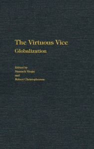 Title: The Virtuous Vice: Globalization, Author: Siamack Shojai