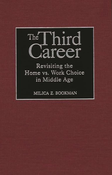 The Third Career: Revisiting the Home vs. Work Choice in Middle Age