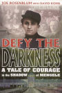 Defy the Darkness: A Tale of Courage in the Shadow of Mengele / Edition 1