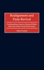 Realignment and Party Revival: Understanding American Electoral Politics at the Turn of the Twenty-First Century