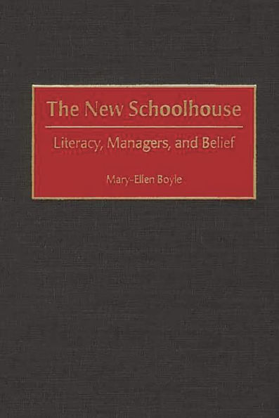 The New Schoolhouse: Literacy, Managers, and Belief