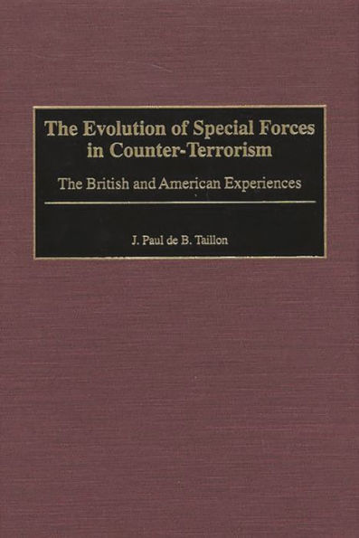 The Evolution of Special Forces in Counter-Terrorism: The British and American Experiences