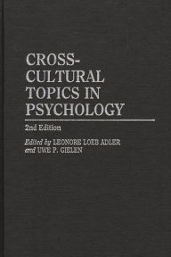 Title: Cross-Cultural Topics in Psychology / Edition 2, Author: Leonore Loeb Adler