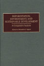 Deforestation, Environment, and Sustainable Development: A Comparative Analysis