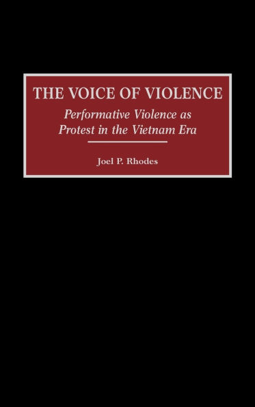 The Voice of Violence: Performative Violence as Protest in the Vietnam Era
