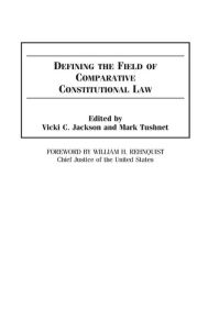 Title: Defining the Field of Comparative Constitutional Law, Author: Vicki C. Jackson