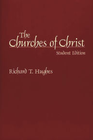 Title: The Churches of Christ, Author: Richard T. Hughes