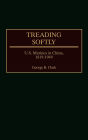 Treading Softly: U.S. Marines in China, 1819-1949