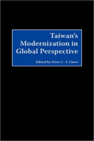 Title: Taiwan's Modernization in Global Perspective, Author: Peter C. Chow