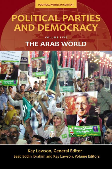 Political Parties and Democracy: Volume V: The Arab World