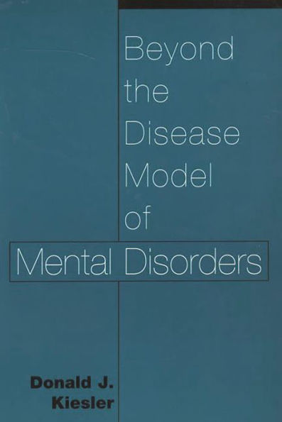Beyond the Disease Model of Mental Disorders / Edition 1