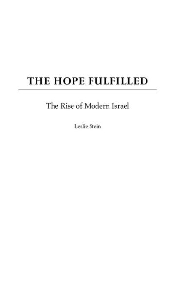 The Hope Fulfilled: The Rise of Modern Israel