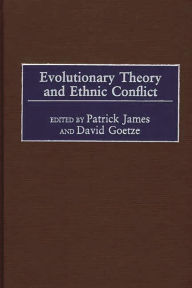 Title: Evolutionary Theory and Ethnic Conflict, Author: Patrick James