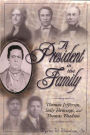 A President in the Family: Thomas Jefferson, Sally Hemings, and Thomas Woodson