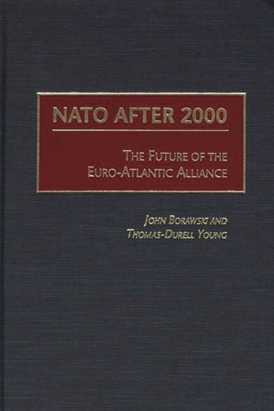 NATO After 2000: The Future of the Euro-Atlantic Alliance