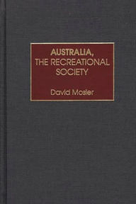 Title: Australia, the Recreational Society, Author: David Mosler
