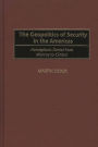 The Geopolitics of Security in the Americas: Hemispheric Denial from Monroe to Clinton