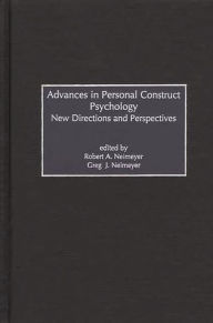 Title: Advances in Personal Construct Psychology: New Directions and Perspectives, Author: Robert Neimeyer