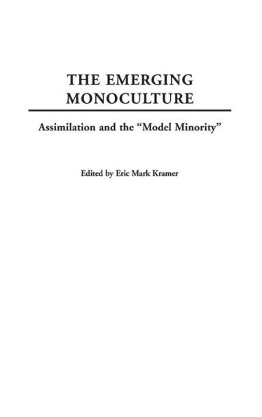 The Emerging Monoculture: Assimilation and the Model Minority