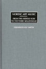 Nordic Art Music: From the Middle Ages to the Third Millennium