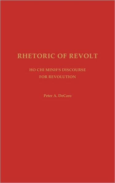 Rhetoric of Revolt: Ho Chi Minh's Discourse for Revolution