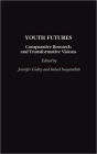 Youth Futures: Comparative Research and Transformative Visions