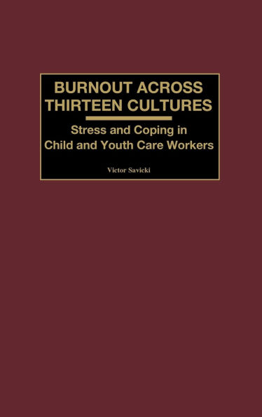 Burnout Across Thirteen Cultures: Stress and Coping in Child and Youth Care Workers