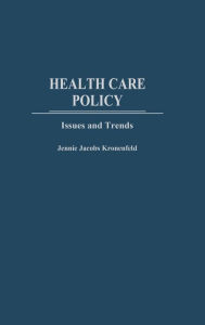 Title: Health Care Policy: Issues and Trends, Author: Jennie Jacobs Kronenfeld