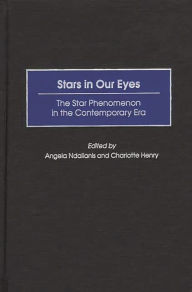 Title: Stars in Our Eyes: The Star Phenomenon in the Contemporary Era, Author: Angela Ndalianis