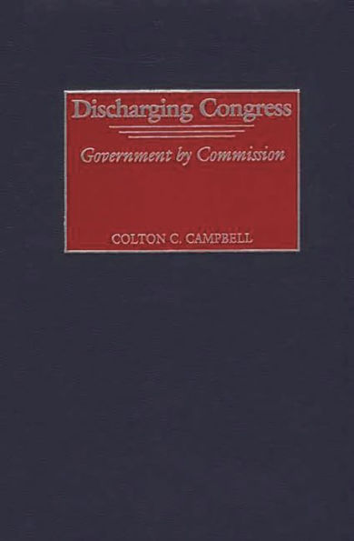 Discharging Congress: Government by Commission
