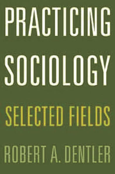 Practicing Sociology: Selected Fields / Edition 1