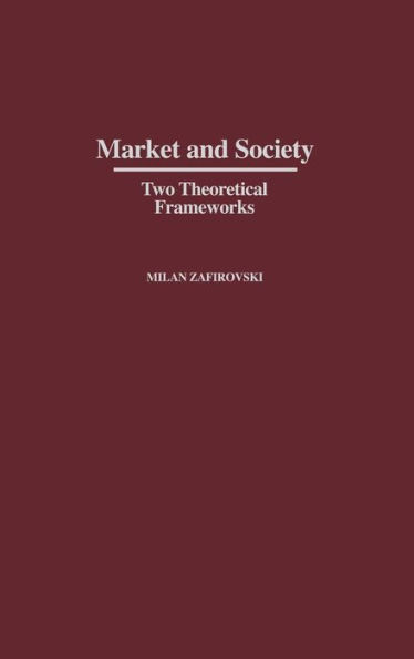 Market and Society: Two Theoretical Frameworks